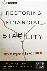  - Restoring Financial Stability. How to Repair a Failed System