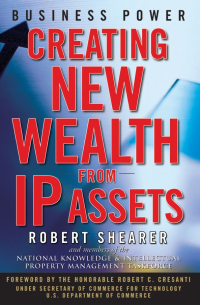  - Business Power. Creating New Wealth from IP Assets