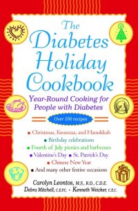  - The Diabetes Holiday Cookbook. Year-Round Cooking for People with Diabetes
