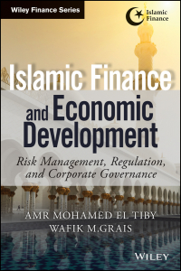  - Islamic Finance and Economic Development. Risk, Regulation, and Corporate Governance