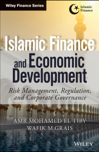  - Islamic Finance and Economic Development. Risk, Regulation, and Corporate Governance