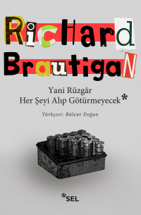 Рюноскэ Акутагава - Yani Rüzgâr Her Şeyi Alıp Götürmeyecek