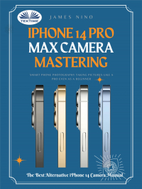 James Nino - IPhone 14 Pro Max Camera Mastering
