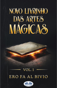 Ero Fa Al BiVio - Novo Livrinho Das Artes Mágicas