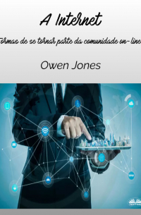 Оуэн Джонс - A Internet