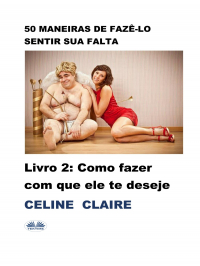 Celine Claire - 50 maneiras de fazê-lo sentir sua falta