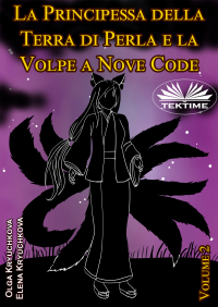  - La Principessa Della Terra Di Perla E La Volpe A Nove Code. Volume 2