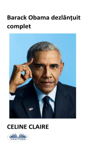 Barack Obama Dezlănțuit Complet