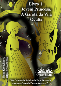  - Livro 1: A Jovem Princesa. A Garota Da Vila Oculta