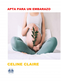 Celine Claire - Apta Para Un Embarazo