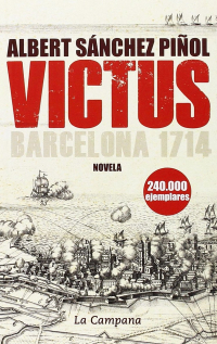 Albert Sánchez Piñol - Victus: Barcelona 1714