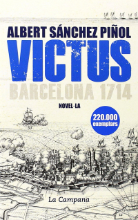 Albert Sánchez Piñol - Victus: Barcelona 1714