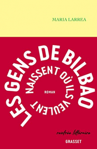 Мария Ларреа - Les gens de Bilbao naissent où ils veulent