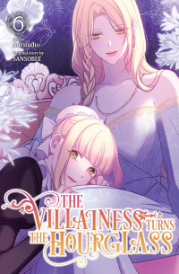 Сан Со Би - The Villainess Turns the Hourglass, Vol. 6