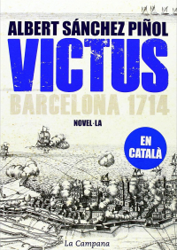Albert Sánchez Piñol - Victus: Barcelona 1714