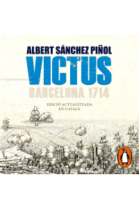 Albert Sánchez Piñol - Victus: Barcelona 1714