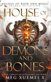 Meg Xuemei X - House of Demons and Bones