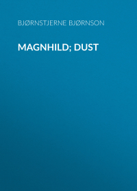 Bjørnstjerne Bjørnson - Magnhild; Dust