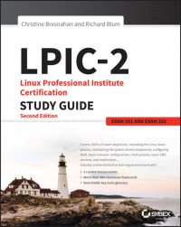  - LPIC-2: Linux Professional Institute Certification Study Guide. Exam 201 and Exam 202