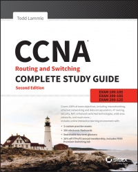 Тодд Лэммл - CCNA Routing and Switching Complete Study Guide. Exam 100-105, Exam 200-105, Exam 200-125