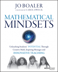  - Mathematical Mindsets. Unleashing Students' Potential through Creative Math, Inspiring Messages and Innovative Teaching
