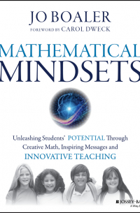  - Mathematical Mindsets. Unleashing Students' Potential through Creative Math, Inspiring Messages and Innovative Teaching