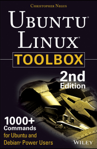 Christopher Negus - Ubuntu Linux Toolbox: 1000+ Commands for Power Users