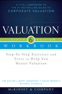  - Valuation Workbook. Step-by-Step Exercises and Tests to Help You Master Valuation + WS