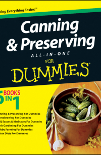 Consumer Dummies - Canning and Preserving All-in-One For Dummies