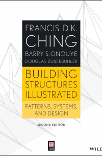 Building Structures Illustrated. Patterns, Systems, and Design