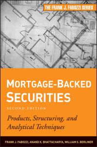 - Mortgage-Backed Securities. Products, Structuring, and Analytical Techniques