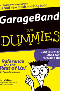 Bob LeVitus - GarageBand For Dummies