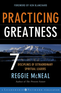  - Practicing Greatness. 7 Disciplines of Extraordinary Spiritual Leaders