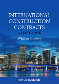 Уильям Годвин - International Construction Contracts. A Handbook