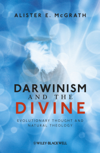 Алистер Э. Макграт - Darwinism and the Divine. Evolutionary Thought and Natural Theology
