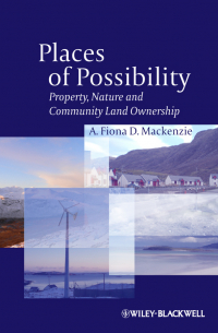  - Places of Possibility. Property, Nature and Community Land Ownership