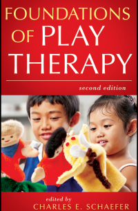 Charles Schaefer E. - Foundations of Play Therapy