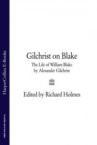  - Gilchrist on Blake: The Life of William Blake by Alexander Gilchrist