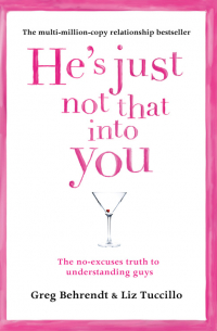  - He’s Just Not That Into You: The No-Excuses Truth to Understanding Guys