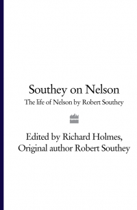 - Southey on Nelson: The Life of Nelson by Robert Southey