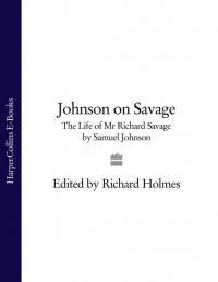  - Johnson on Savage: The Life of Mr Richard Savage by Samuel Johnson