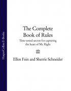  - The Complete Book of Rules: Time tested secrets for capturing the heart of Mr. Right