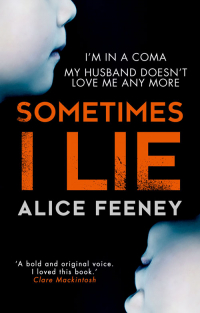 Элис Фини - Sometimes I Lie: A psychological thriller with a killer twist you'll never forget