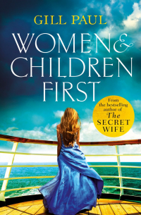 Джилл Пол - Women and Children First: Bravery, love and fate: the untold story of the doomed Titanic