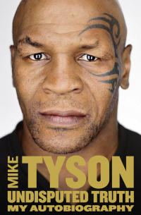  - Undisputed Truth: My Autobiography