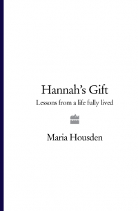 Hannah’s Gift: Lessons from a Life Fully Lived