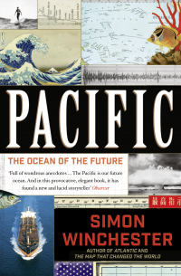 Саймон Винчестер - Pacific: The Ocean of the Future