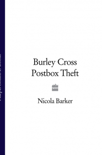 Никола Баркер - Burley Cross Postbox Theft