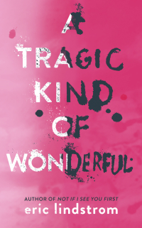 Эрик Линдстром - A Tragic Kind of Wonderful