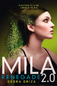 Дебра Дриза  - Mila 2. 0: Renegade